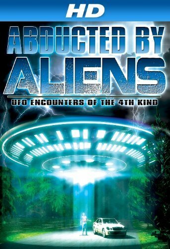 Abducted by Aliens: UFO Encounters of the 4th Kind (2014)