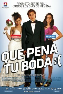 Que Pena Tu Boda (2011)